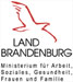 Land Brandenburg - Ministerium für Arbeit, Soziales, Frauen und Familie